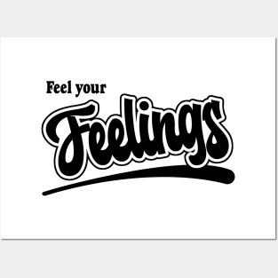 I've got that Feel Your Feelings Feeling Posters and Art